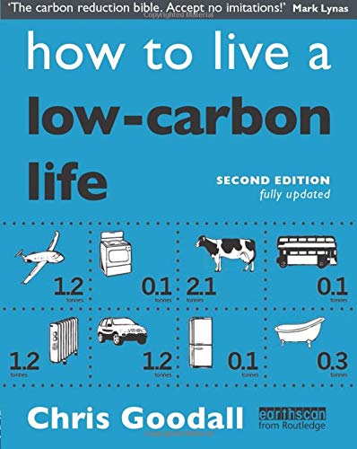 How to Live a Low-Carbon Life [Idioma Inglés]: The Individual's Guide to Tackling Climate Change