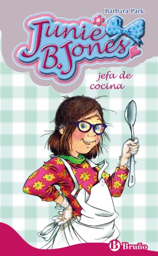 Junie B. Jones, jefa de cocina (Castellano - A PARTIR DE 6 AÑOS - PERSONAJES Y SERIES - Junie B. Jones)