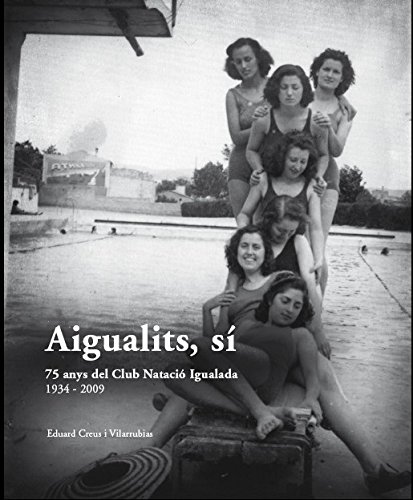 Aigualits, si. 75 anys del Club Natacio Igualada