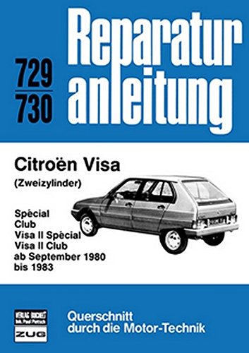 Citroen Visa (Zweizylinder) ab September 1980 -1983: Special/Club/Visa II Special/Visa Club // Reprint der 8. Auflage 1984