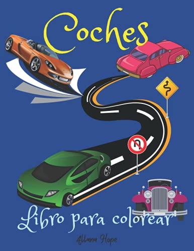 Coches Libro para colorear: Un libro para colorear que incluye una amplia gama de coches, desde los de época hasta los más modernos