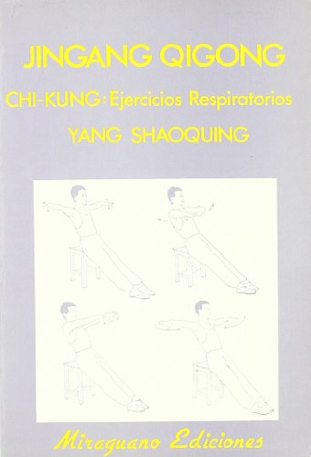 Jingang Qigong. Ejercicios de Respiración Chi Kung (Medicinas Blandas)