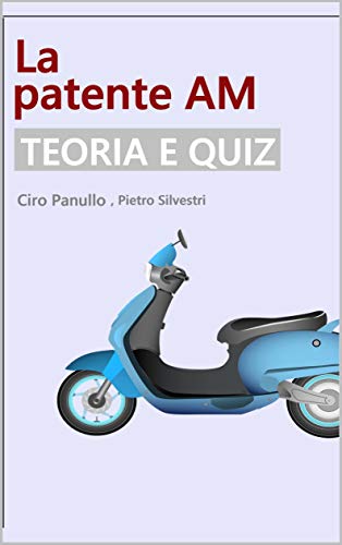 La patente AM - Vecchio patentino una preparazione completa (Italian Edition)