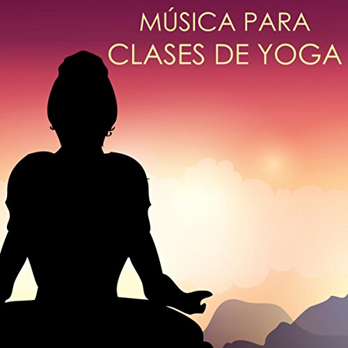 Música para Clases de Yoga - Canciones para Practicar Kundalini y Hatha Yoga