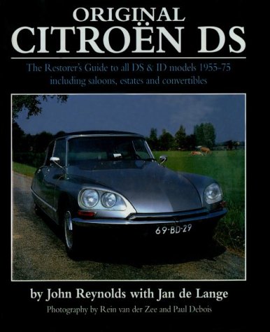 Original Citroen DS: The Restorer's Guide to All DS and ID Models 1955-75 Including Saloons, Estates and Convertibles (Original S.)