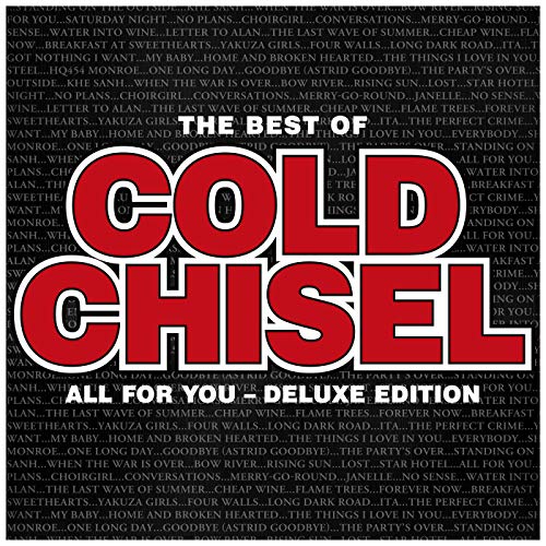 The Best Of Cold Chisel: All For You (Deluxe) [Explicit]