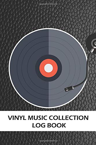 Vinyl Music Collection Log Book: Catalogue Your Vinyl, CD Album & Cassette Collection. Music Notebook For Music Lovers. With Extra Undated Calendar & ... Music Collector Inventory Journal & Diary.