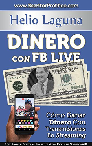 Dinero Con FB Live: Cómo Ganar Dinero Con Transmisiones En Streaming