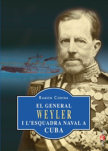 El general Weyler i l’esquadra naval a Cuba (Papers)