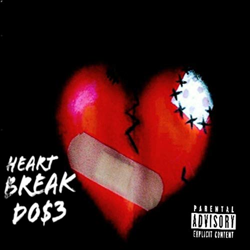 Heart Break D0$3 [Explicit]