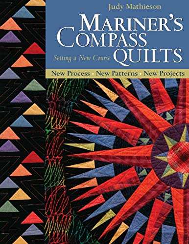 Mariner's Compass Quilts-Print-on-Demand-Edition: Setting a New Course: New Process, New Patterns, New Projects