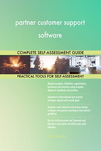 partner customer support software All-Inclusive Self-Assessment - More than 660 Success Criteria, Instant Visual Insights, Comprehensive Spreadsheet Dashboard, Auto-Prioritized for Quick Results