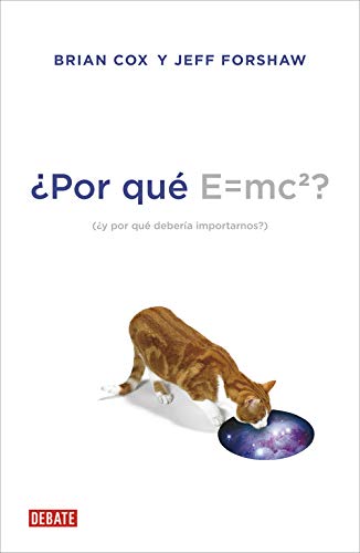 ¿Por qué E=mc2?: ¿y por qué debería importarnos? (Ciencia y Tecnología)