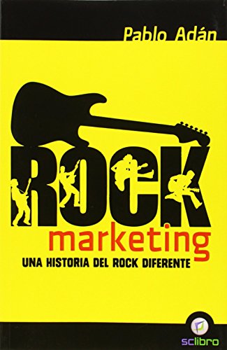Rock Marketing. Una historia del rock diferente (ECONOMIA)