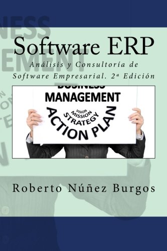 Software ERP: Análisis y Consultoría de Software Empresarial. 2ª Edición: Análisis y Consultoría de Software Empresarial. 2a Edición
