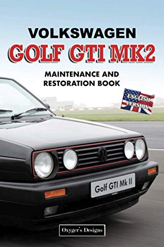 VOLKSWAGEN GOLF GTI MK2: MAINTENANCE AND RESTORATION BOOK (English editions)