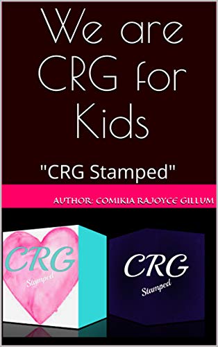 We are CRG for Kids: "CRG Stamped" (CRG for Kids "CRG Stamped" Book 1) (English Edition)