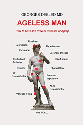 AGELESS MAN: How to Cure and Prevent Diseases of Aging