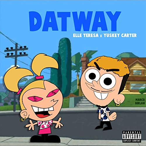 Dat Way (feat. Elle Teresa & Yuskey Carter) [Explicit]