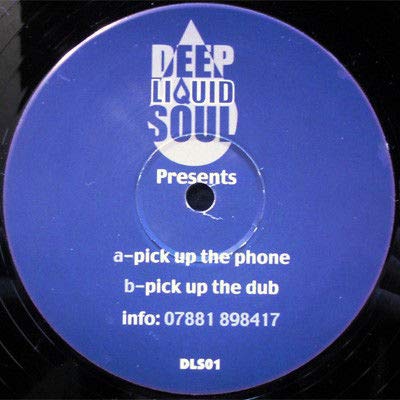 Deep Liquid Soul - Pick Up The Phone - Deep Liquid Soul - DLS 01