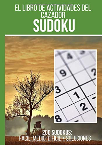 El libro de actividades del cazador: Sudoku: Cuaderno de 200 cuadrículas de sudoku + respuestas incluidas, de "fácil" a "difícil" este libro de caza ... todos los días | Formato de 7*10 pulgadas
