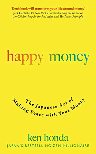 Happy Money: The Japanese Art of Making Peace with Your Money (English Edition)