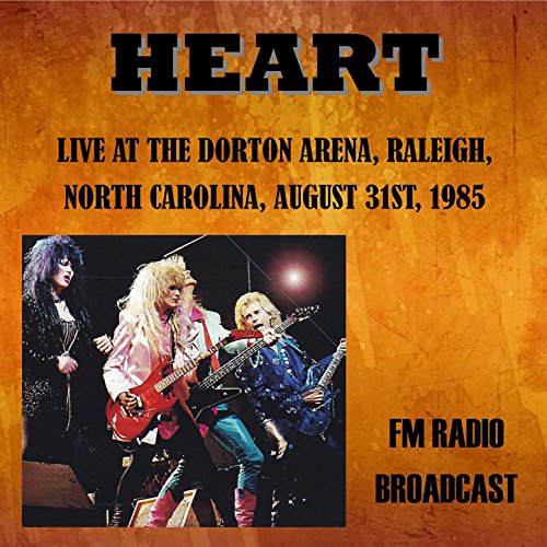 Live at the Dorton Arena, Raleigh, North Carolina, 1985 - FM Radio Broadcast