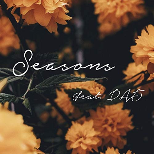 Seasons (feat. DAF) [Explicit]