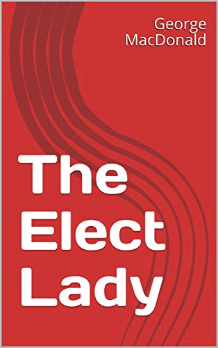 The Elect Lady (English Edition)