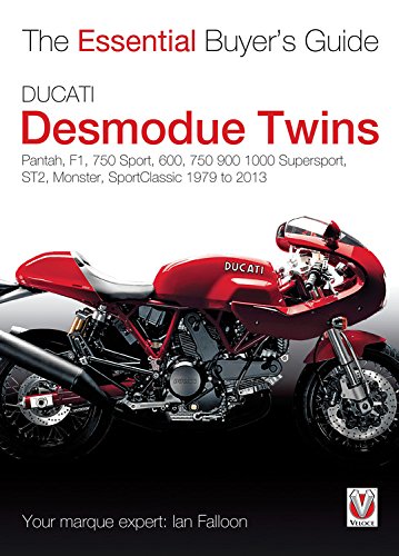 The Essential Buyers Guide Ducati Desmodue Twins: Pantah, F1, 750 Sport, 600, 750 900 1000 Supersport, ST2, Monster, SportClassic 1979 to 2013 (Essential Buyers Guides)