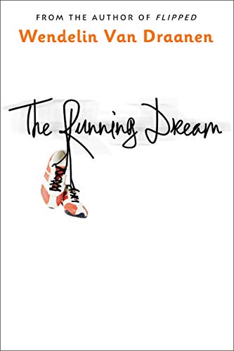 The Running Dream (Schneider Family Book Award - Teen Book Winner) (English Edition)