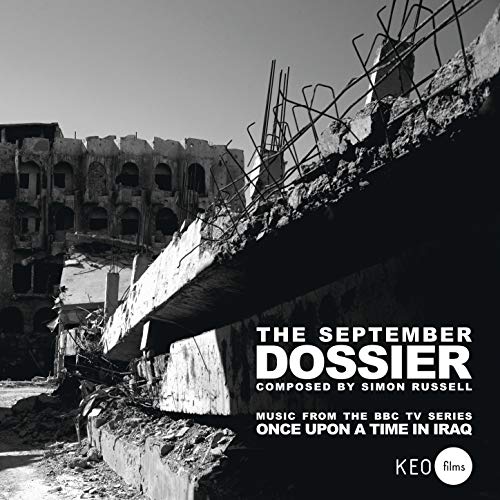 The September Dossier (Music from the BBC Series 'Once Upon a Time in Iraq')