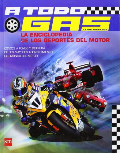 A todo gas: La enciclopedia de los deportes de motor (Enciclopedias)