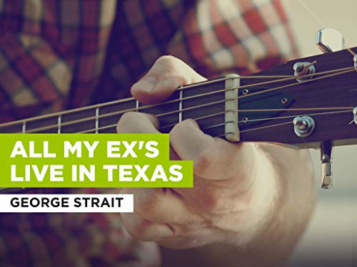 All My Ex's Live In Texas al estilo de George Strait