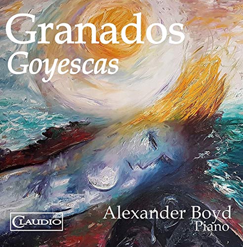 Granados:Goyescas [Alexander Boyd] [Claudio Records: CR6039-2]