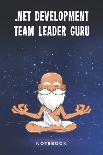 .NET Development Team Leader Guru Notebook: Customized 100 Page Lined Journal Gift For A Busy .NET Development Team Leader