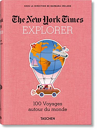 New York Times Explorer : 100 voyages autour du monde (Nyt Explorer)