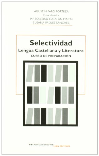 Selectividad, Lengua Castellana y Literatura: curso de preparación (Biblioteca estudios) - 9788484652120