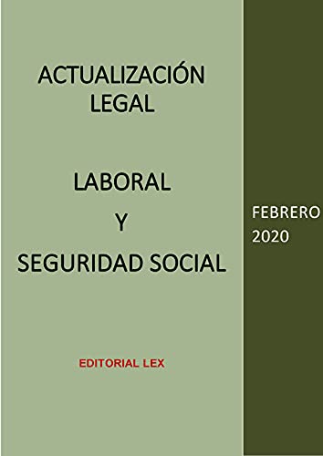 ACTUALIZACIÓN LEGAL - LABORAL Y SEGURIDAD SOCIAL: FEBRERO 2020
