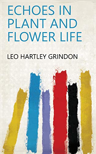 Echoes in Plant and Flower Life (English Edition)