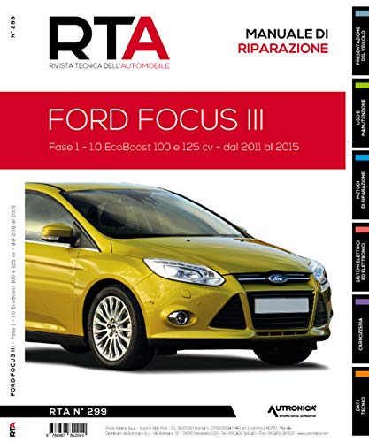 Ford focus III. Fase 1 - 1.0 ecoboost 100 e 125 cv - dal 2011 al 2015 (Rivista tecnica dell'automobile)
