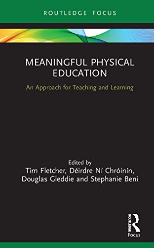 Meaningful Physical Education: An Approach for Teaching and Learning (Routledge Focus on Sport Pedagogy) (English Edition)