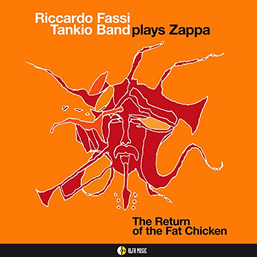 Riccardo Fassi Tankio Band Plays Zappa (The Return of the Fat Chicken)