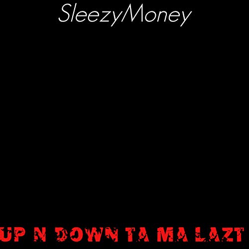 Up N Down Ta Ma Lazt [Explicit]