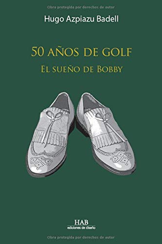 50 años de golf. El sueño de Bobby