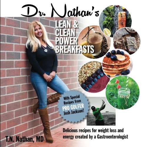 Dr. Nathan's Lean and Clean Power Breakfasts: Delicious Recipes Created by a Gastroenterologist for Energy & Weight loss