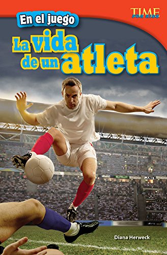 En el juego: La vida de un atleta (In the Game: An Athlete's Life) (TIME FOR KIDS® Nonfiction Readers)