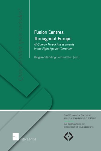 Fusion Centres Throughout Europe: All-Source Threat Assessments in the Fight Against Terrorism: 4 (Quis Custodiet Ipsos Custodes?)