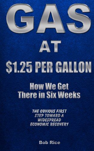 Gas at $1.25 Per Gallon: How We Get There in Six Weeks