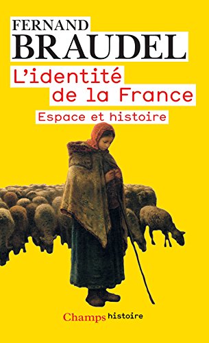 L'Identité de la France (Tome 1) - Espace et histoire (French Edition)